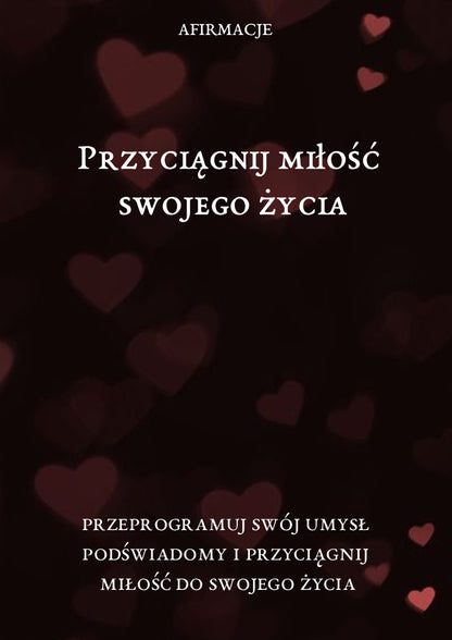 Afirmacje: Przyciągnij Miłość Swojego Życia [AUDIO]